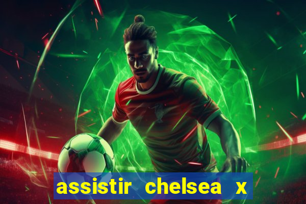 assistir chelsea x arsenal futemax